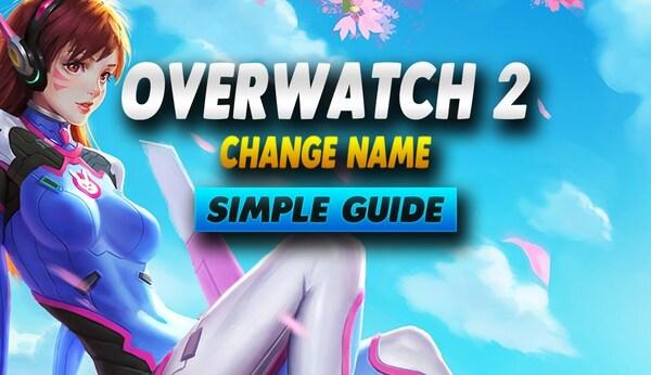 Cách đổi tên Overwatch nhanh chóng với 3 bước cực đơn giản