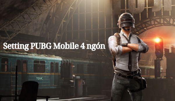 Hướng dẫn cách setting PUBG Mobile 4 ngón đơn giản cho các game thủ